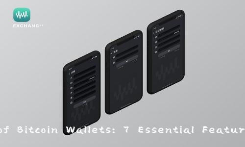 Unlocking the World of Bitcoin Wallets: 7 Essential Features You Need to Know